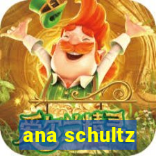 ana schultz